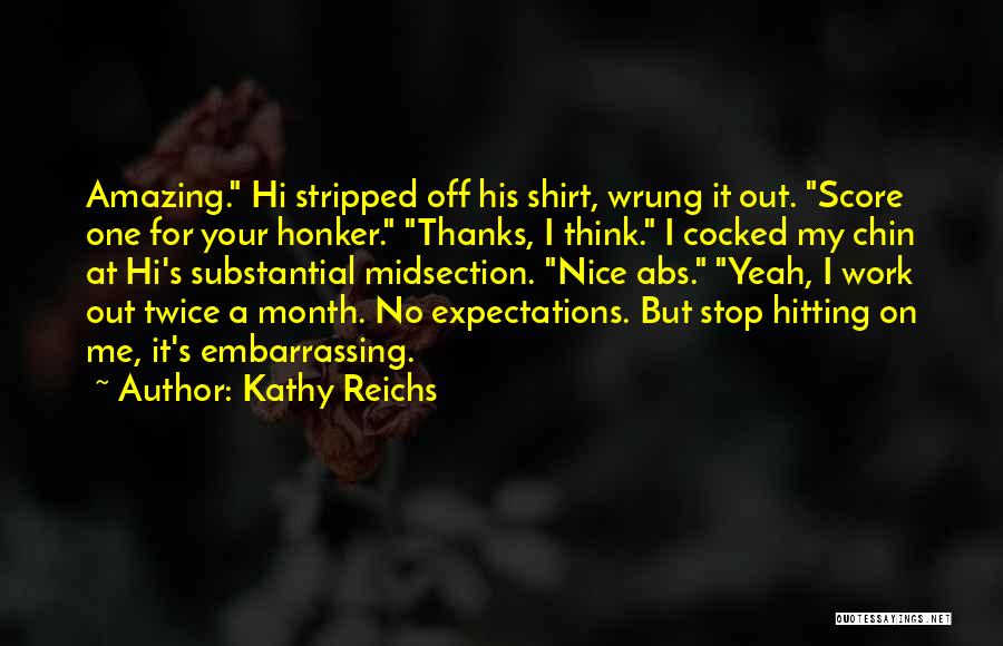Kathy Reichs Quotes 1774965