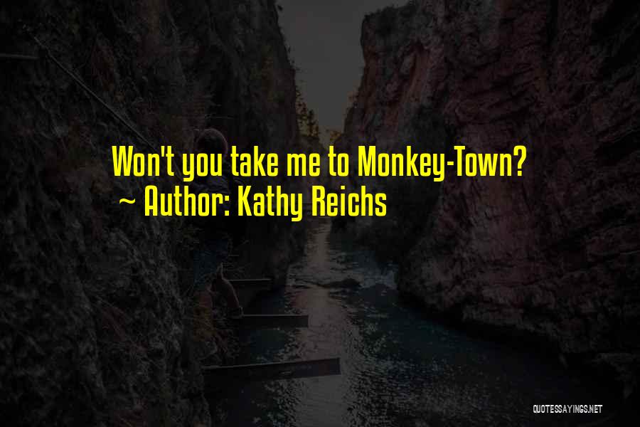 Kathy Reichs Quotes 1870767