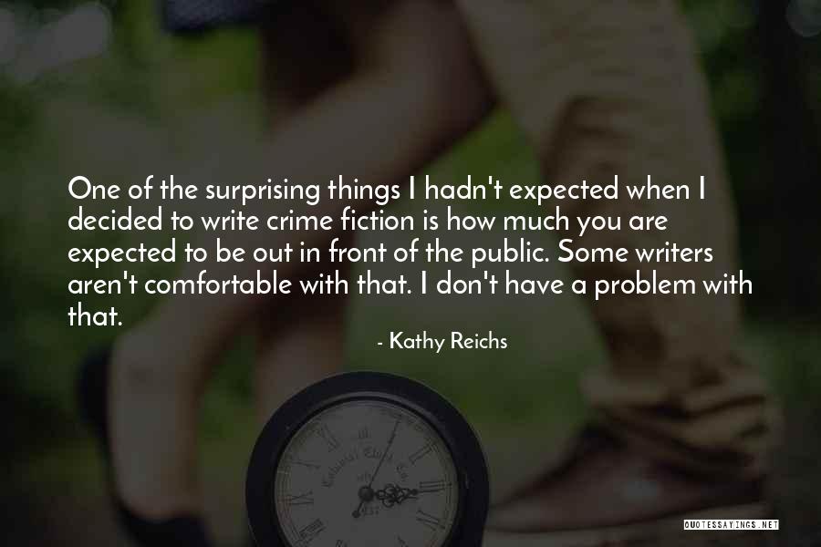 Kathy Reichs Quotes 1911110 Kathy Reichs Quotes 1911110
