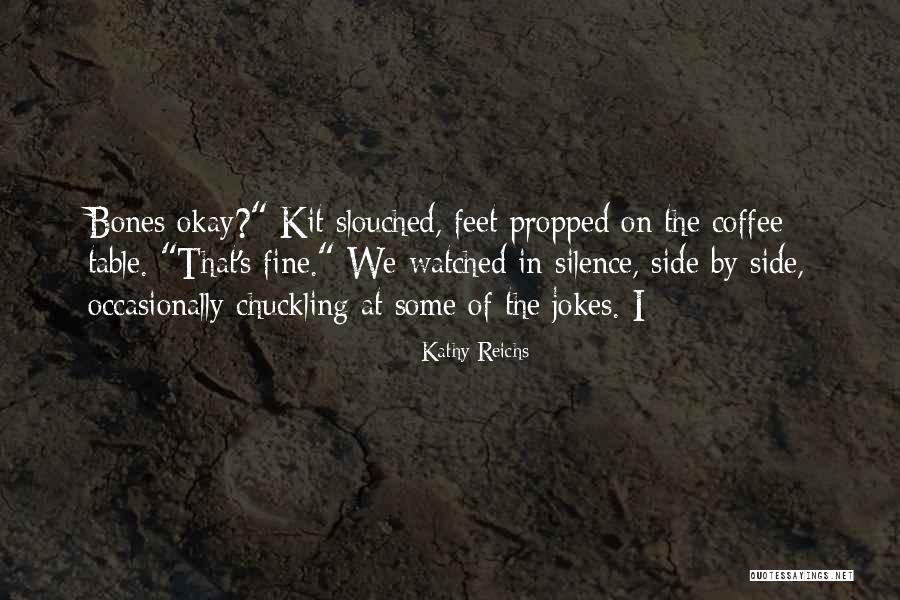 Kathy Reichs Quotes 1924050 Kathy Reichs Quotes 1924050