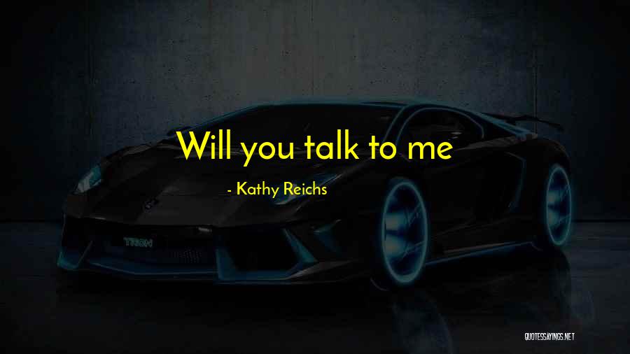Kathy Reichs Quotes 1956881 Kathy Reichs Quotes 1956881