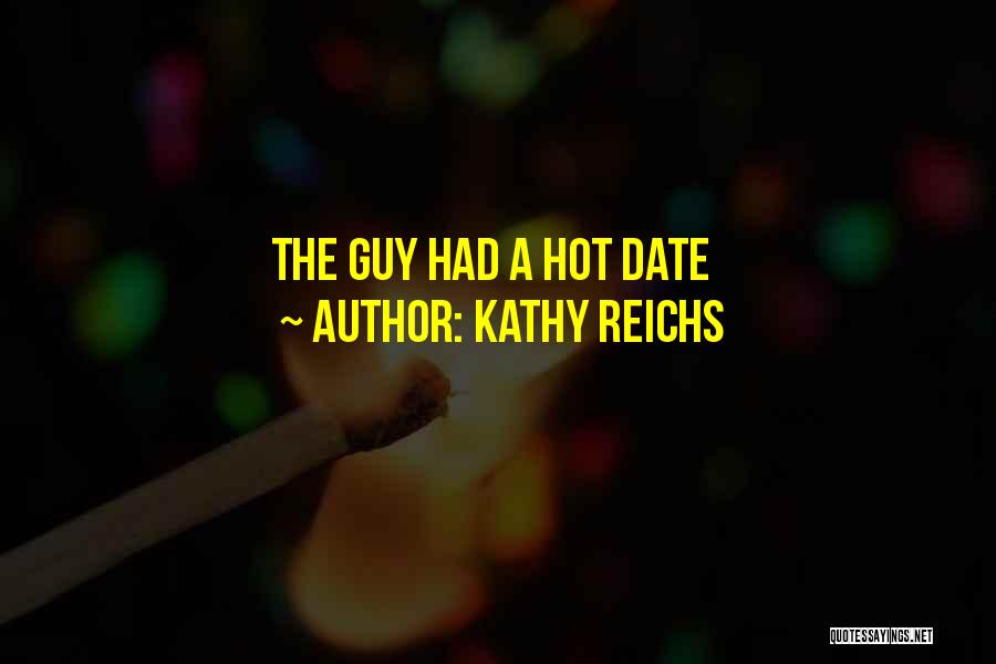 Kathy Reichs Quotes 2108861