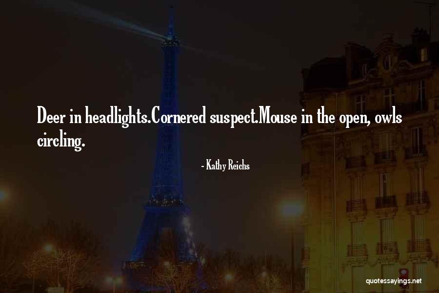 Kathy Reichs Quotes 2135312