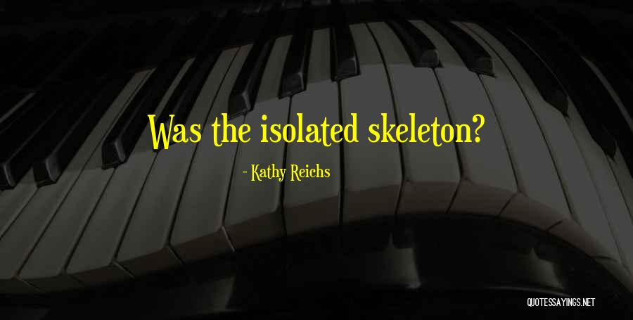 Kathy Reichs Quotes 237273