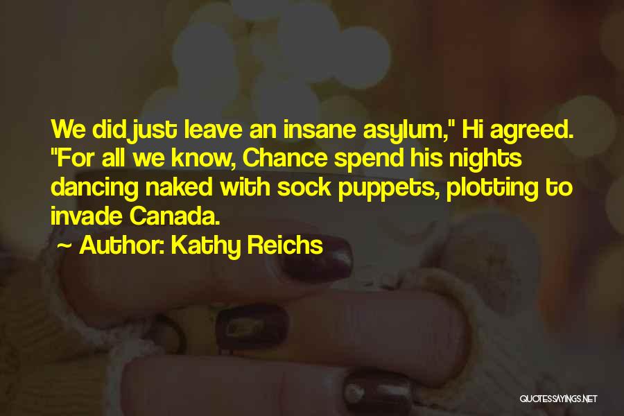 Kathy Reichs Quotes 495021