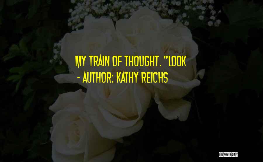 Kathy Reichs Quotes 532513