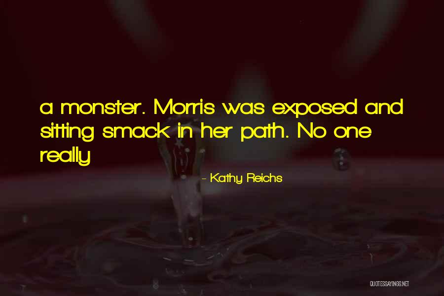 Kathy Reichs Quotes 627619 Kathy Reichs Quotes 627619