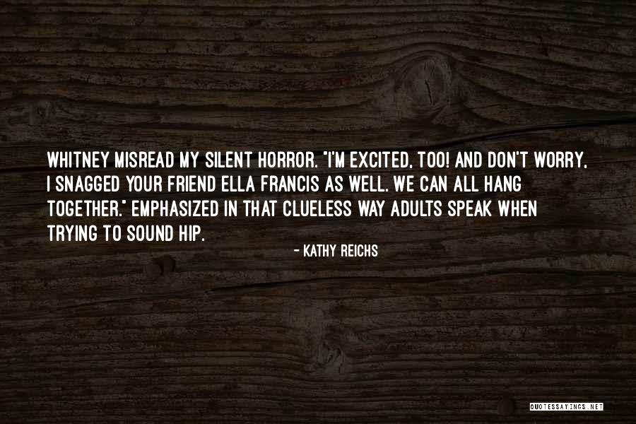 Kathy Reichs Quotes 636400 Kathy Reichs Quotes 636400