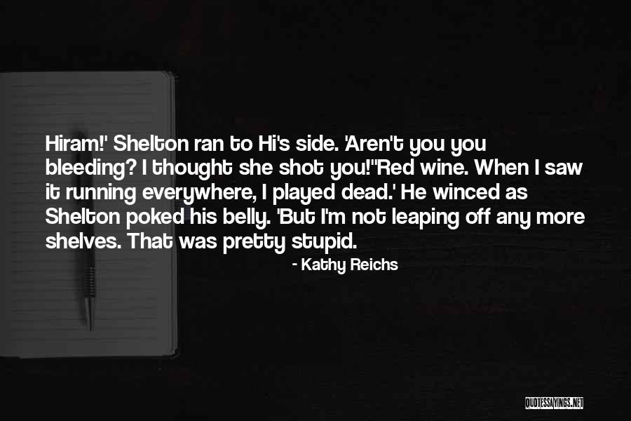 Kathy Reichs Quotes 780738