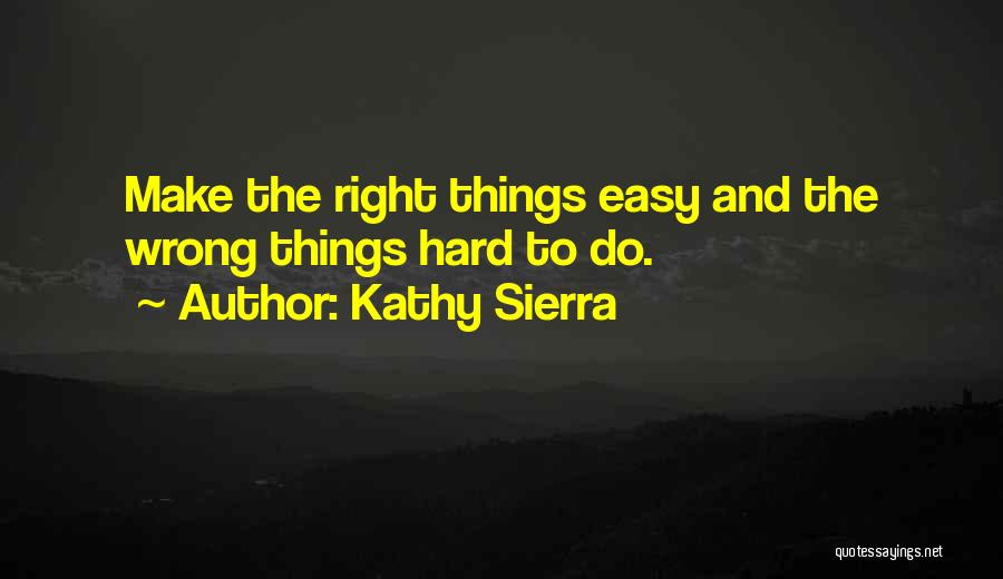 Kathy Sierra Quotes 1635537