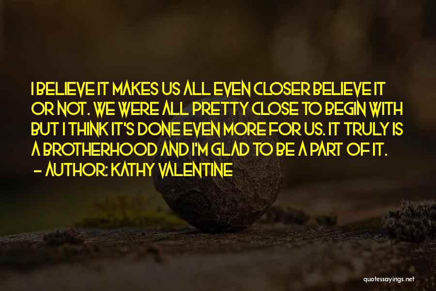 Kathy Valentine Quotes 100199