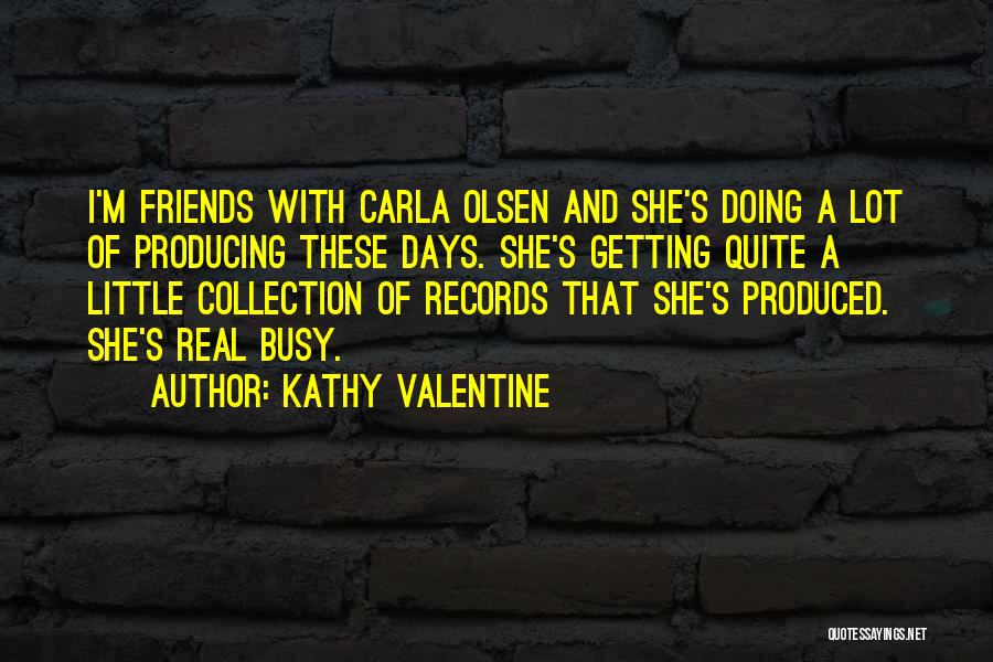 Kathy Valentine Quotes 1777003