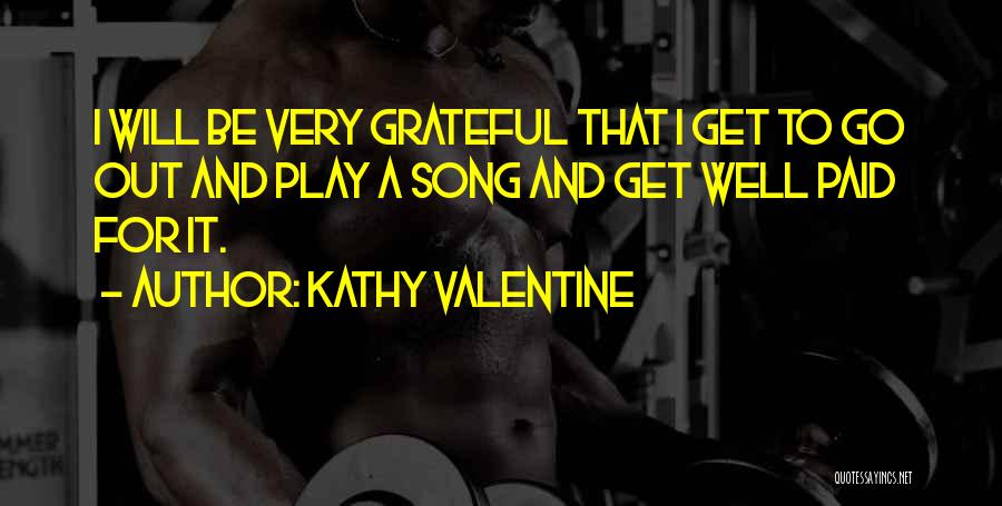 Kathy Valentine Quotes 1953793