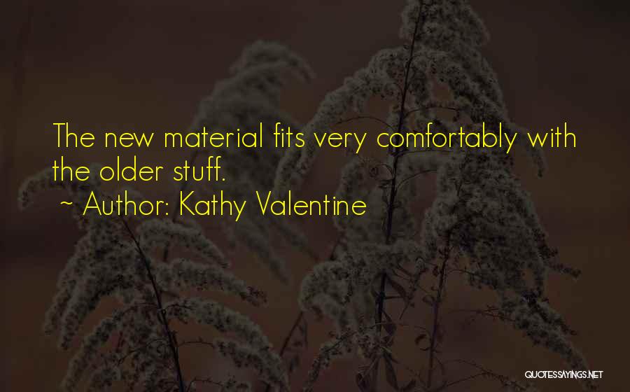 Kathy Valentine Quotes 245697