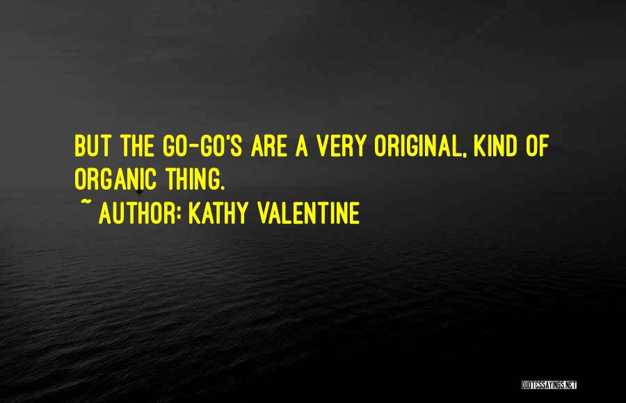 Kathy Valentine Quotes 344009