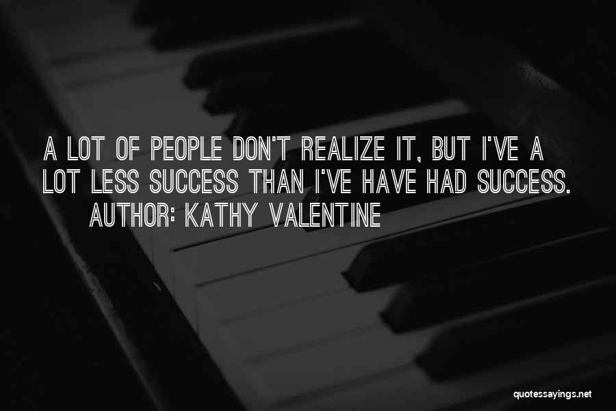 Kathy Valentine Quotes 360710