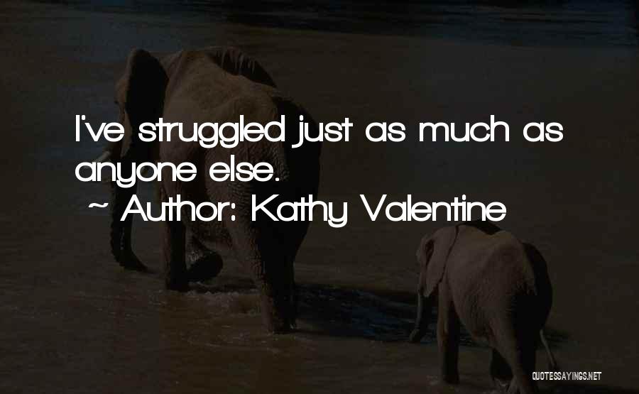 Kathy Valentine Quotes 374982