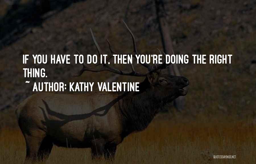 Kathy Valentine Quotes 453504