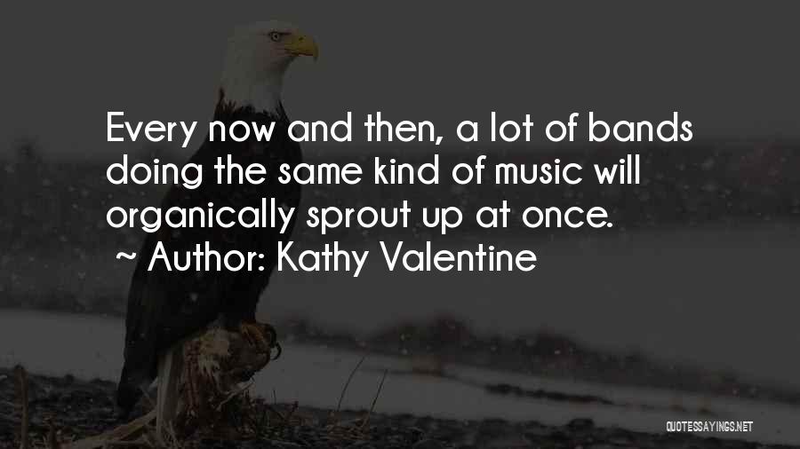 Kathy Valentine Quotes 669820