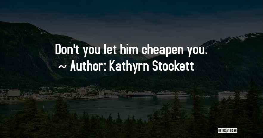 Kathyrn Stockett Quotes 1244163