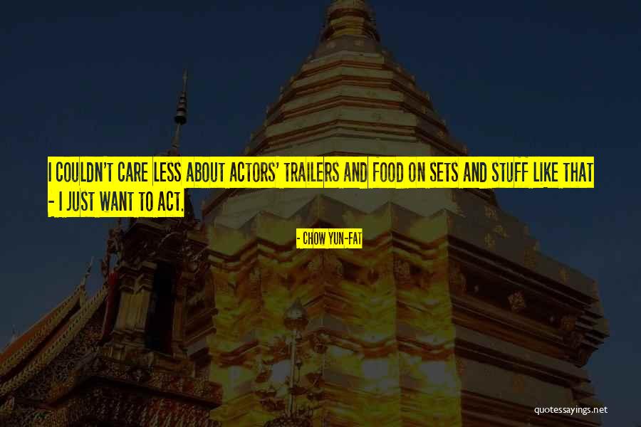 Katia Langenheim Quotes By Chow Yun-Fat Katia Langenheim Quotes By Chow Yun-Fat
