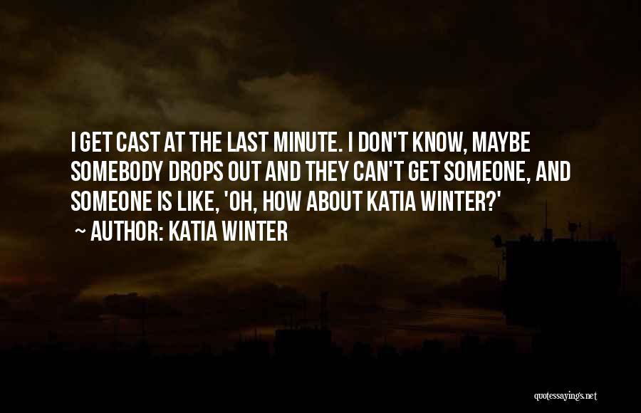 Katia Winter Quotes 1493915