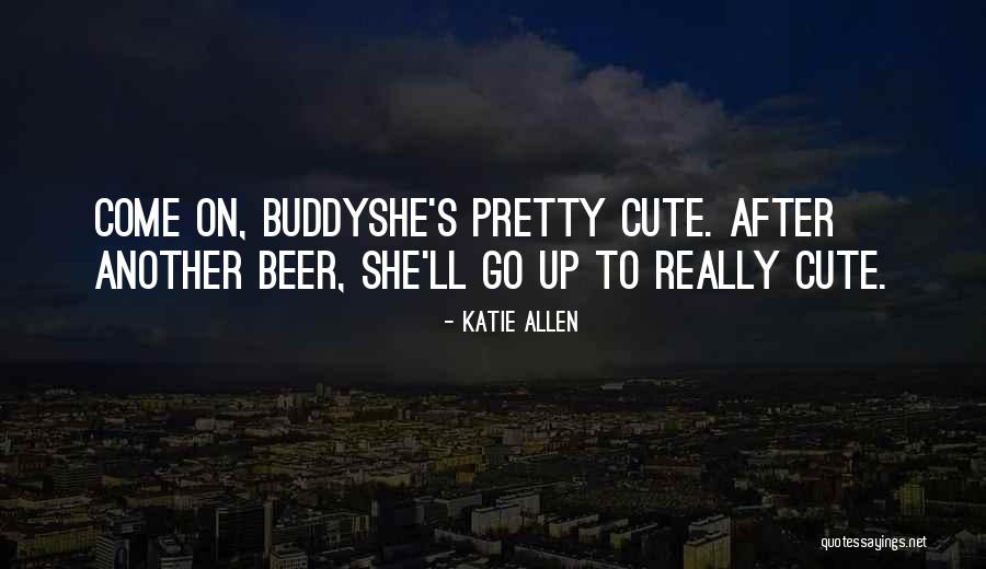 Katie Allen Quotes 837227
