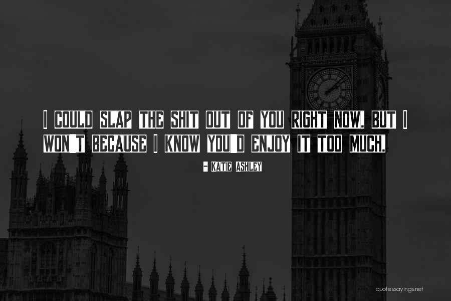 Katie Ashley Quotes 1961000 Katie Ashley Quotes 1961000