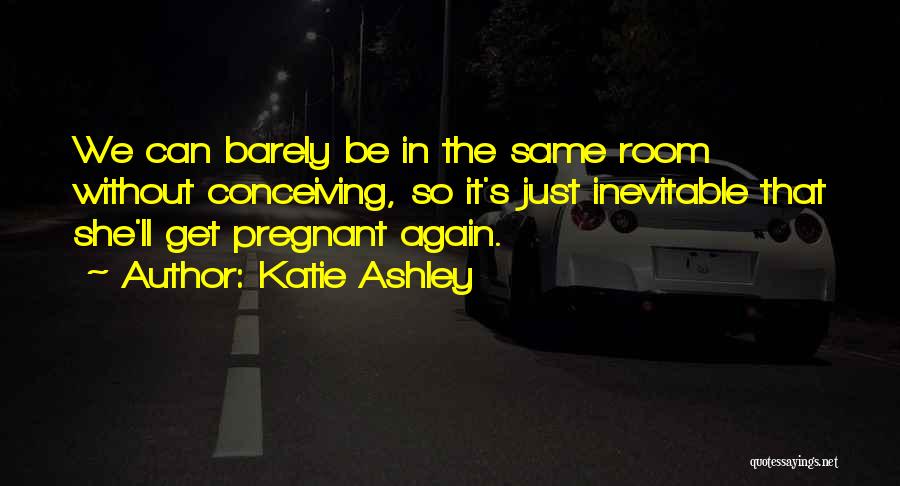 Katie Ashley Quotes 2166237