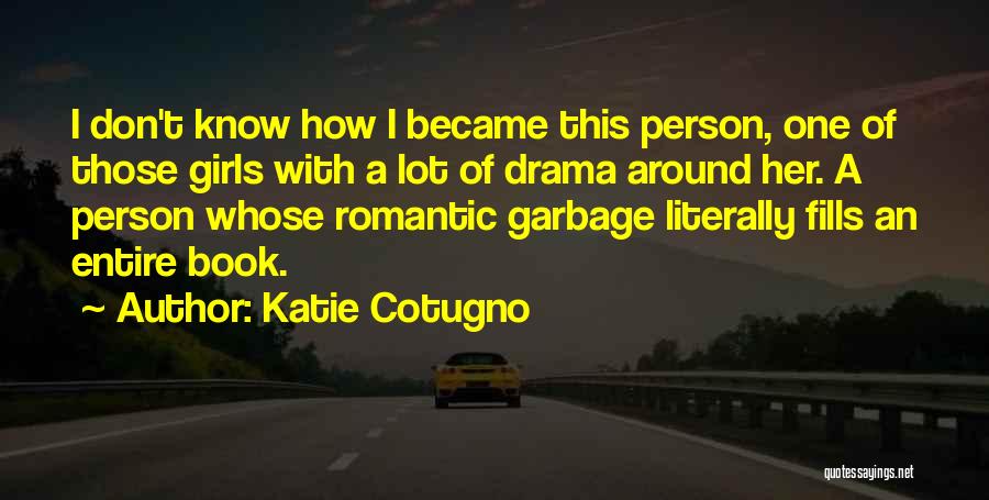 Katie Cotugno Quotes 1223427
