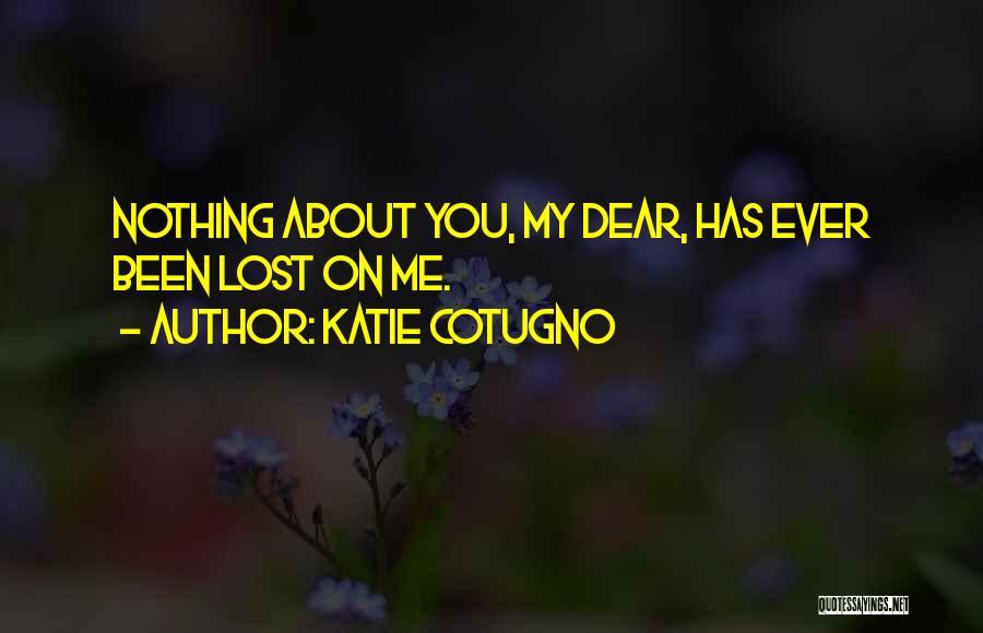 Katie Cotugno Quotes 2232159