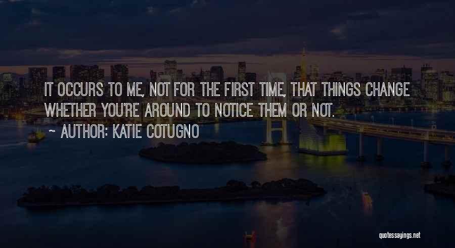 Katie Cotugno Quotes 272154