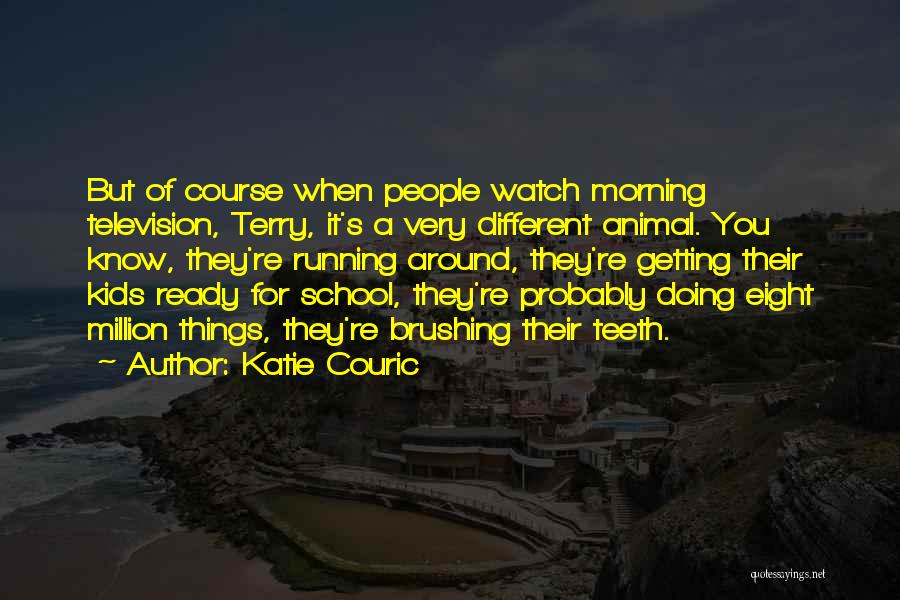 Katie Couric Quotes 671020