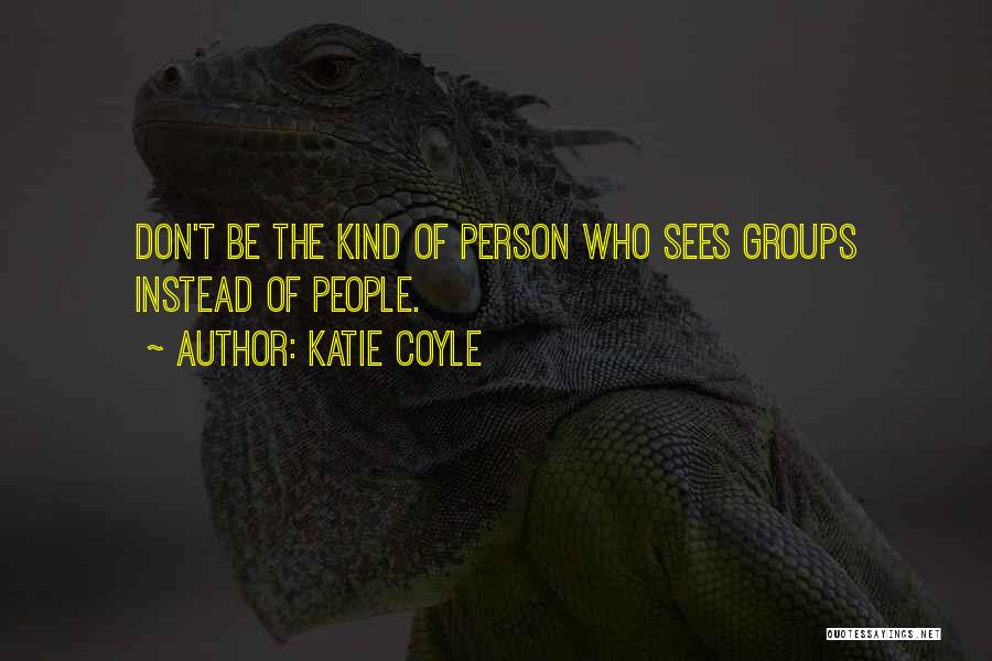 Katie Coyle Quotes 1055241