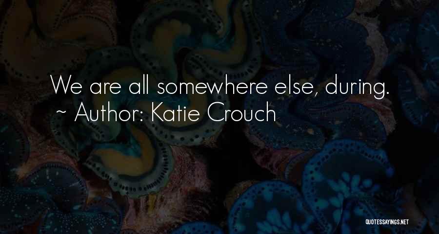 Katie Crouch Quotes 1328741