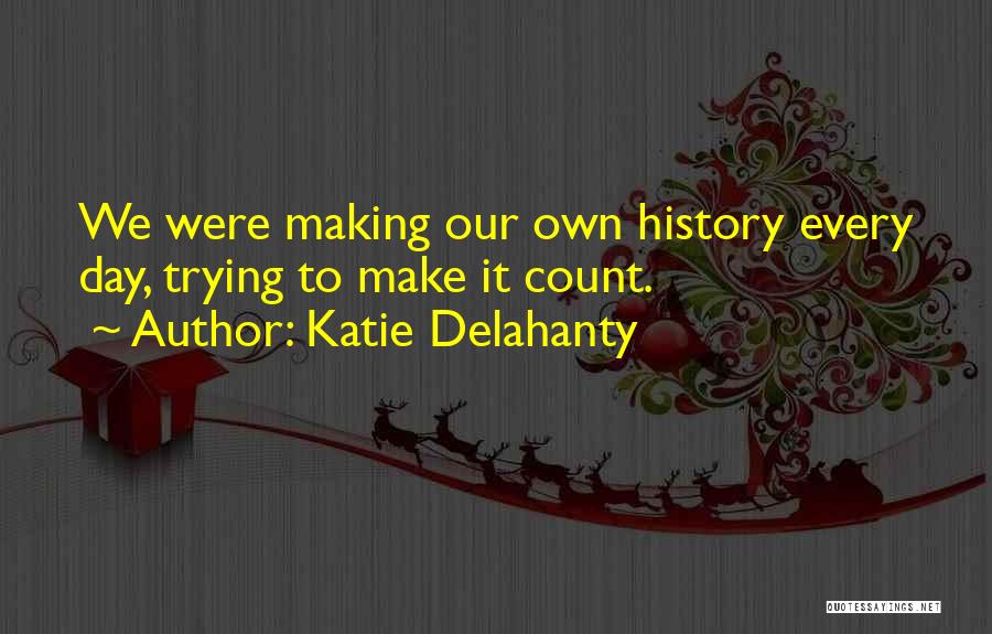 Katie Delahanty Quotes 1625849