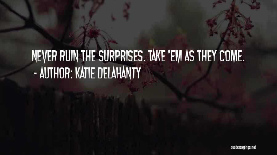Katie Delahanty Quotes 2196682