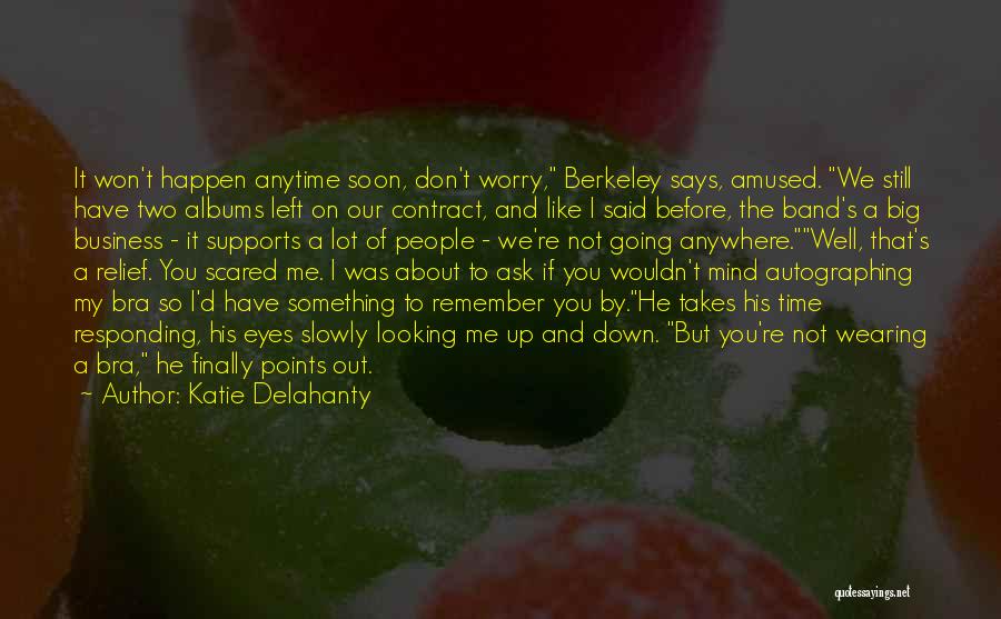 Katie Delahanty Quotes 916991