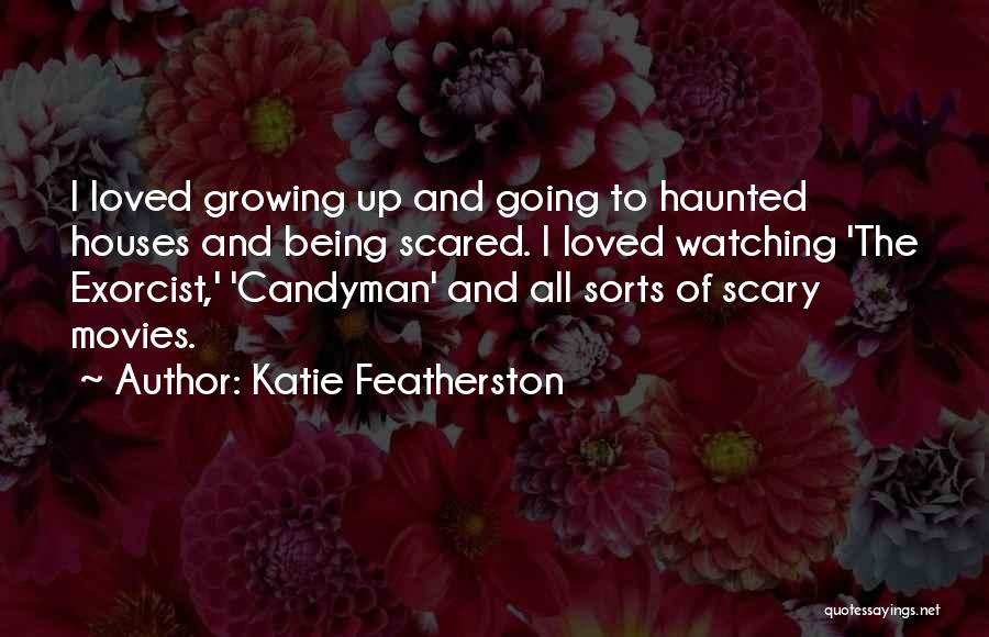 Katie Featherston Quotes 1669629