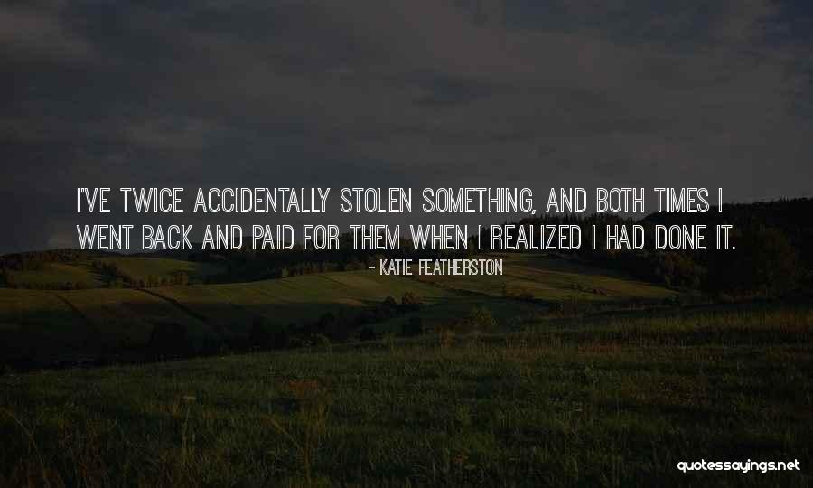 Katie Featherston Quotes 965649 Katie Featherston Quotes 965649