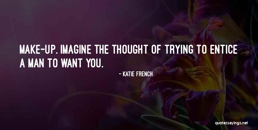 Katie French Quotes 1881282 Katie French Quotes 1881282
