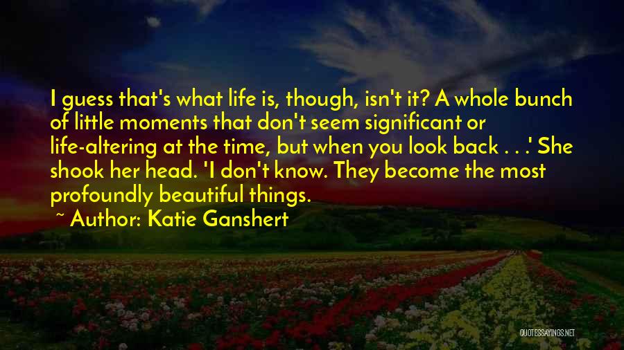 Katie Ganshert Quotes 566914
