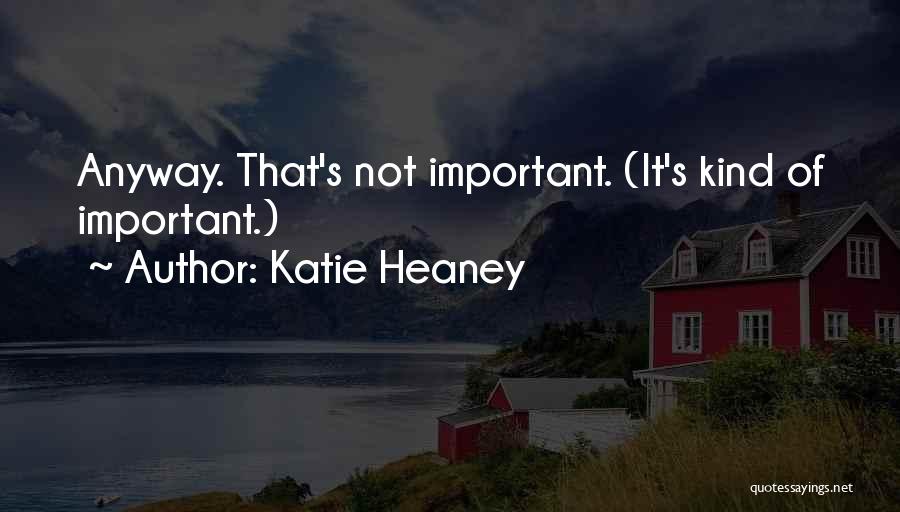 Katie Heaney Quotes 1354313