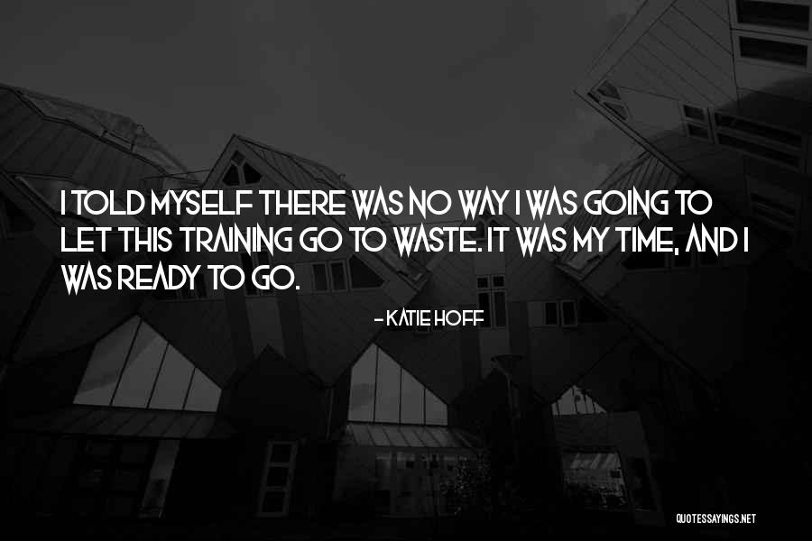 Katie Hoff Quotes 884653 Katie Hoff Quotes 884653
