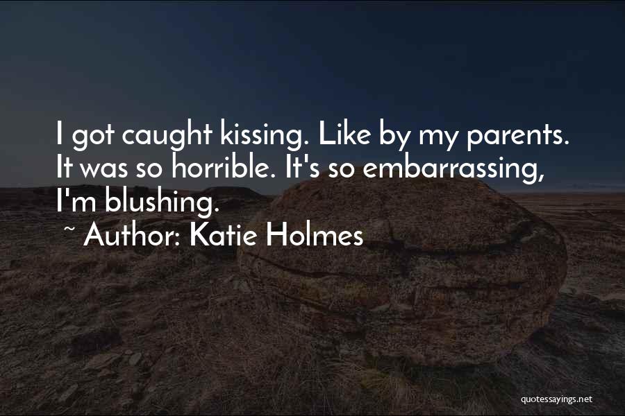 Katie Holmes Quotes 1890749