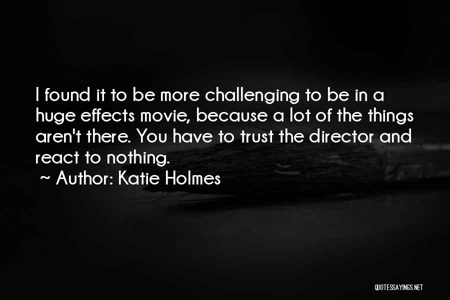 Katie Holmes Quotes 1893589