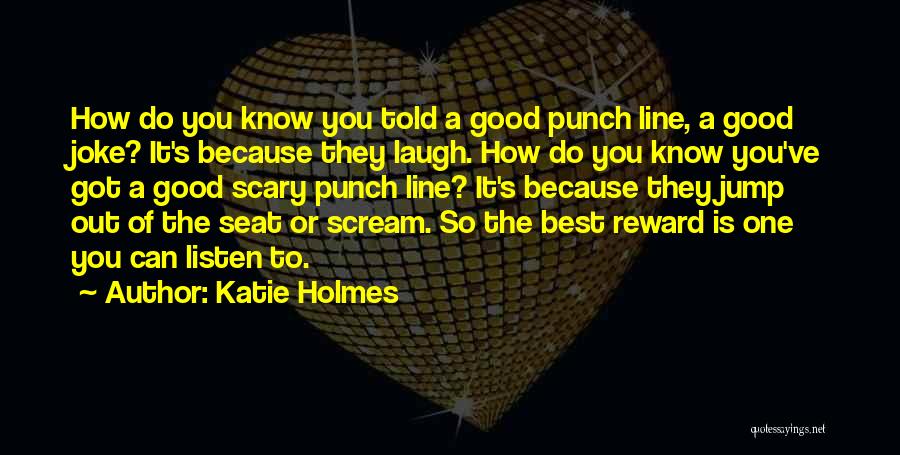 Katie Holmes Quotes 1944682