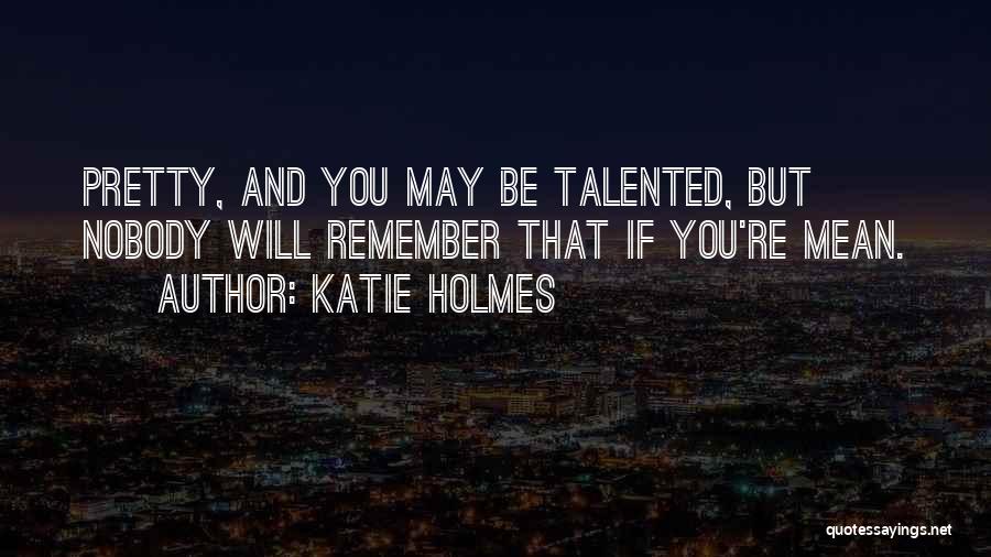 Katie Holmes Quotes 343179