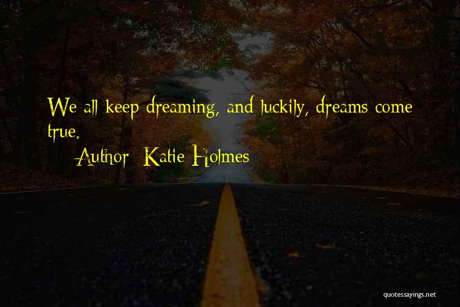 Katie Holmes Quotes 469772