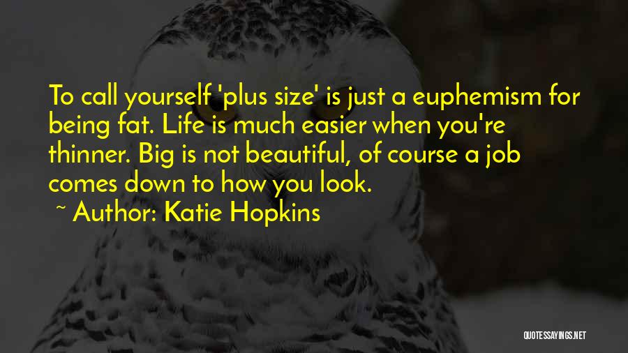 Katie Hopkins Quotes 1141401